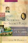 Seeking the Secret Place The Spiritual Formation of C. S. Lewis cover art