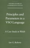 Principles and Parameters in a VSO Language A Case Study in Welsh 2005 9780195168228 Front Cover