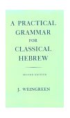 Practical Grammar for Classical Hebrew 
