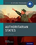 Authoritarian States: IB History Course Book Oxford IB Diploma Program  9780198310228 Front Cover