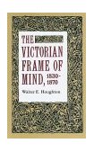 Victorian Frame of Mind, 1830-1870 1963 9780300001228 Front Cover