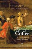 Social Life of Coffee The Emergence of the British Coffeehouse cover art