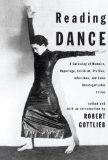 Reading Dance A Gathering of Memoirs, Reportage, Criticism, Profiles, Interviews, and Some Uncategorizable Extras 2008 9780375421228 Front Cover