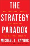 Strategy Paradox Why Committing to Success Leads to Failure cover art
