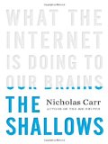 Shallows What the Internet Is Doing to Our Brains 2010 9780393072228 Front Cover