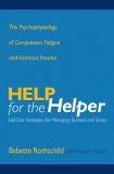 Help for the Helper The Psychophysiology of Compassion Fatigue and Vicarious Trauma cover art