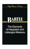 Elements of Integration and Lebesgue Measure 
