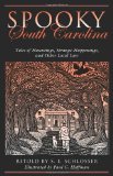 Spooky South Carolina Tales of Hauntings, Strange Happenings, and Other Local Lore 2011 9780762764228 Front Cover
