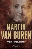Martin Van Buren The American Presidents Series: the 8th President, 1837-1841