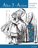 Alice 3 in Action Computing Through Animation cover art