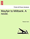 Mayfair to Millbank a Novel 2011 9781241361228 Front Cover