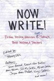 Now Write! Fiction Writing Exercises from Today's Best Writers and Teachers 2006 9781585425228 Front Cover