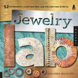 Jewelry Lab 52 Experiments, Investigations, and Explorations in Metal cover art