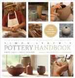 Simon Leach's Pottery Handbook A Comprehensive Guide to Throwing Beautiful, Functional Pots  9781617690228 Front Cover