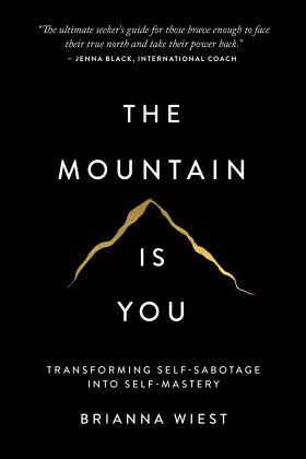 Mountain Is You Transforming Self-Sabotage into Self-Mastery  9781949759228 Front Cover