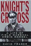 Knight's Cross The Life of Field Marshal Erwin Rommel  9780060182229 Front Cover