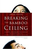 Breaking the Bamboo Ceiling Career Strategies for Asians cover art