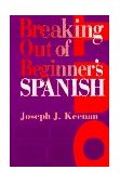 Breaking Out of Beginner's Spanish  9780292743229 Front Cover