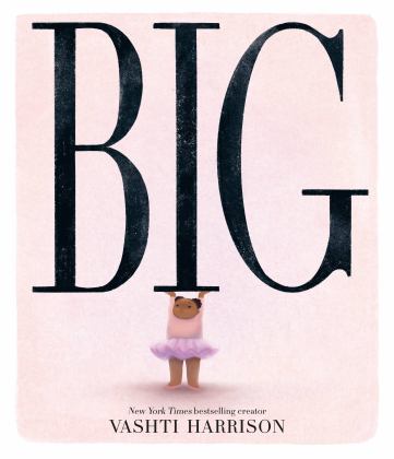 Big (Caldecott Medal Winner and Coretta Scott King Honor Title)  9780316353229 Front Cover