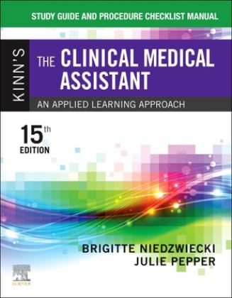 Study Guide and Procedure Checklist Manual for Kinn's the Clinical Medical Assistant An Applied Learning Approach 15th 9780323874229 Front Cover