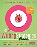 Writing Strategies Book Your Everything Guide to Developing Skilled Writers
