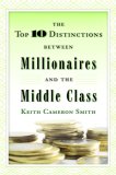 Top 10 Distinctions Between Millionaires and the Middle Class 2007 9780345500229 Front Cover