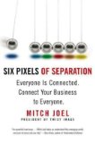 Six Pixels of Separation Everyone Is Connected. Connect Your Business to Everyone cover art
