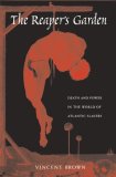 Reaper's Garden Death and Power in the World of Atlantic Slavery  9780674024229 Front Cover