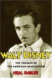 Walt Disney The Triumph of the American Imagination 2006 9780679438229 Front Cover