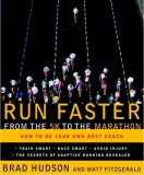 Run Faster from the 5K to the Marathon How to Be Your Own Best Coach 2008 9780767928229 Front Cover