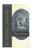 John Cassian : The Institutes 