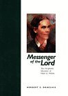 Messenger of the Lord : The Prophetic Ministry of Ellen G. White