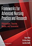 Frameworks for Advanced Nursing Practice and Research Philosophies, Theories, Models, and Taxonomies  9780826133229 Front Cover