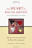 Heart of Racial Justice How Soul Change Leads to Social Change 2nd 9780830837229 Front Cover