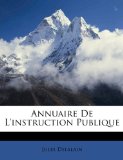 Annuaire de L'Instruction Publique 2010 9781147608229 Front Cover