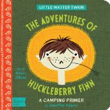 Adventures of Huckleberry Finn A BabyLitï¿½ Camping Primer  9781423636229 Front Cover
