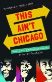 This Ain&#39;t Chicago Race, Class, and Regional Identity in the Post-Soul South