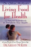 Dr. Gillian Mckeith's Living Food for Health 2004 9781591201229 Front Cover