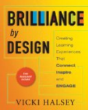 Brilliance by Design Creating Learning Experiences That Connect, Inspire, and Engage 2011 9781605094229 Front Cover