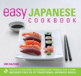 Easy Japanese Cookbook The Step-by-Step Guide to Deliciously Easy Japanese Food at Home 1999 9781844837229 Front Cover