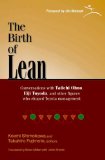 Birth of Lean : Conversations with Taiichi Ohno, Eiji Toyoda, and other figures who shaped Toyota Management  9781934109229 Front Cover