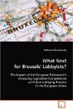 What Next for Brussels' Lobbyists?: 2008 9783639103229 Front Cover