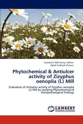 Phytochemical and Antiulcer Activity of Zizyphus Oenoplia Mill 2012 9783659002229 Front Cover