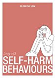 Living with Self-Harm Behaviour 2nd 2016 9789814634229 Front Cover