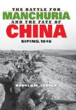 Battle for Manchuria and the Fate of China Siping 1946 2013 9780253007230 Front Cover