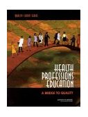 Health Professions Education A Bridge to Quality