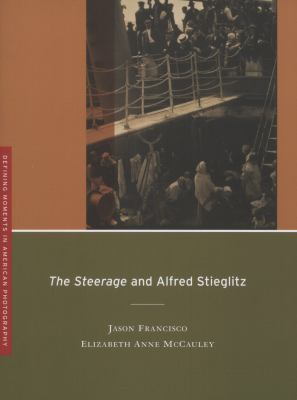 Steerage and Alfred Stieglitz  9780520266230 Front Cover