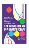 Minister As Diagnostician Personal Problems in Pastoral Perspective cover art
