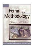 Feminist Methodology Challenges and Choices cover art
