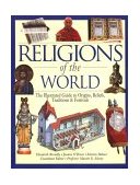Religions of the World The Illustrated Guide to Origins, Beliefs, Traditions and Festivals  9780816037230 Front Cover